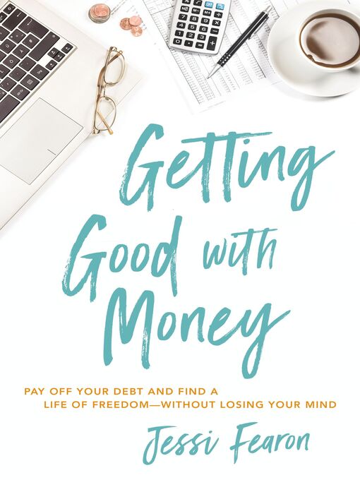 Title details for Getting Good With Money by Jessi Fearon - Wait list
